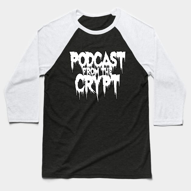 logo text Baseball T-Shirt by PodcastFromTheCrypt
